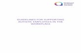 GUIDELINES FOR SUPPORTING AUTISTIC EMPLOYEES IN THE …/file/Supporting... · – Follow up with a written summary of the conversation wherever possible • Give clear concise written