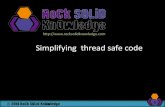 Simplifying thread safe code - SDD Conferencesddconf.com/brands/sdd/library/SimplifyingThreadSafety.pdf · Thread Safety can be hard with mutable data It’s a breeze with immutable