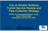 City of Greater Sudbury Transit Service Review and Fare ... · Greater Sudbury Transit Ridership Growth Strategy, Asset Management Plan and Fare Collection Strategy The Gooderham