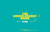 THE LIVING ENERGY BOOK - EDP Brasil · For further information, write for sustainability.edp@edp-br.com.br. Questions, comments and suggestions are im-portant to the constant improvement