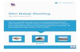 Shri Balaji RoofingAbout Us "Shri Balaji Roofing", was established in the year 2011 that has been bringing innovation and proficiency as a fastest growing Manufacturer, Trader and