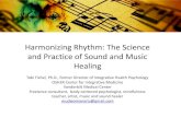 Harmonizing Rhythm: The Science and Practice of Sound ......SOUND HEALING •Sound healing: everything in the Universe is energy in vibration, uses the power of sound and vibration