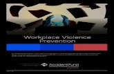 Workplace Violence Prevention - accidentfund.com · Establishing a workplace violence prevention program is an important way of helping to keep your employees safe. In addition, your