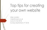 Top tips for creating your own website€¦ · Top tips for creating your own website Mike Landers mike@micait.co.uk Autumn Fair 2018 Sunday September 2nd 2018. Contents Introduction