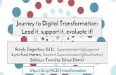 Journey to Digital Transformation: Lead it, support it, evaluate …resources.aasa.org/nce/2017/handouts/Fuini-Hetten.pdfRandy Ziegenfuss, Ed.D., Superintendent (@ziegeran) Lynn Fuini-Hetten,