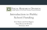Introduction to Public School Funding...Introduction to Public School Funding Eric Moore and Erin Biggers Fiscal Research Division. February 2019. February 20, 2018 NC Public Schools—Key