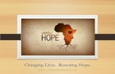 Changing Lives. Restoring Hope. - Light of Hope Kenya · 28/5/2018  · The Light of Hope Mission To provide Refuge, Restoration and Redirection for the lost and homeless girls of