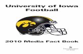 University of Iowa Football · 2020. 4. 9. · All-Time Coaches Records _____ 110 Iowa Record vs ... FOOTBALL FACTS & INFORMATION 2010 Schedule ... Each Tuesday, Iowa offers video