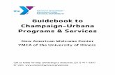 Champaign-Urbana Programs and Services · 2018. 12. 7. · 6 DRAFT New American Welcome Center 12/7/2018 CHAMPAIGN-URBANA PROGRAMS AND SERVICES ADULT EDUCATION & ESL (CONTINUED) Below