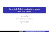 Almost all Collatz orbits attain almost bounded valuesAlmost all Collatz orbits attain almost bounded values Terence Tao University of California, Los Angeles Apr 15, 2020 Terence