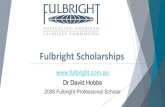 Fulbright Scholarships information - Students€¦ · The Fulbright Commission promotes educational and cultural exchange between Australia and the United States in order to enhance