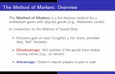 The Method of Markers: Overview - University of Kansas · 2018. 8. 14. · The Method of Markers: Overview The Method of Markers is a fair-division method for a multiplayer game with