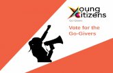 Vote for the Go-Givers - Barlows Primary School6 © Young Citizens When groups of people need to make a choice they can have a vote. To vote, each person in the group picks the one