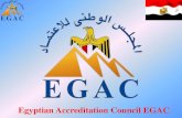 Egyptian Accreditation Council EGAC · 2019. 11. 12. · Brief about EGAC EGAC achieved international recognition of IAF in accreditation of Certification Bodies of Management Systems