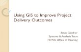 Using GIS to Improve Project Delivery Outcomes · agencies are using geospatial tools to improve project delivery collecting geospatial data, integrating or consolidating geospatial