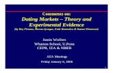 Comments on: Dating Markets – Theory and Experimental …€¦ · Justin Wolfers, Comments on “Dating Markets” 4 Just as Interesting: Non-Results Absence of interesting racial