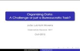 Organizing Data: A Challenge or just a Bureaucratic Task?extranet.on.br/jlkm/Lecture_OrganizingData.pdf · Organizing Data: A Challenge or just a Bureaucratic Task? João Luiz Kohl