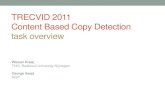 TRECVID 2011 Content Based Copy Detection task overview · 2012. 1. 18. · CBCD task overview • Goal: • Build a benchmark collection for video copy detection methods • Task: