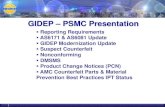GIDEP – PSMC Presentation€¦ · AMC Counterfeit Parts & Material Prevention Best Practices IPT Status • Chair Eric Hoover, US Army, Rock Island Arsenal, IL • IPT various members