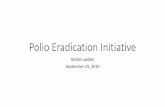 Polio Eradication Initiativepolioeradication.org/wp-content/uploads/2016/07/GPEI-polio-current... · •Last virus 27 September 2016 in healthy child in Borno •Last Case 21 August