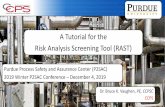 A Tutorial for the Risk Analysis Screening Tool (RAST)...• Donated with CHEF software and manual, the Chemical Hazards Engineering Fundamentals (Tool/Aid) • Again: RAST is risk