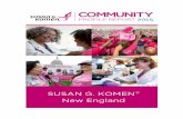 SUSAN G. KOMEN New England · Susan G. Komen has awarded more than $92 million for breast cancer research in New England. Komen New England is working to better the lives of those
