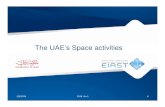 The UAE’s Space activities · 2.Enhancing the skills of UAE nationals in this field through Know-How and technology transfer programmes. 3.Building a satellite with UAE nationals