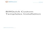BillQuick Custom Templates Installation · 2016. 10. 31. · Web Suite In Web Suite, custom reports and invoices have to be added to the default installation location, typically which