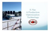 E-Vac A Production Optimization TechnologyE-Vac “A Production Optimization Technology”! In this well cleanout cleanout process, our proprietary and patented E-Vac tool is delivered