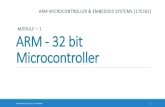 ARM - 32 bit Microcontroller - Shrishail Bhat · •The Cortex-M3 is a 32-bit microprocessor. •It has a 32-bit data path, a 32-bit register bank, and 32-bit memory interfaces. •The