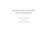 ec10 2013 Government Ownership and Privatization...The problem of state ownership vs. privatization is still relevant today. Countries such as Russia, China, and many poor countries