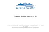 Tobacco Retailer Resource Kit - Island Health · Tobacco Products and Promotional items must NOT be visible from outside. Tobacco Products and Promotional items must NOT be visible