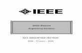 2016 Report Argentina Section - IEEE · 2017. 3. 20. · 2016 Report Argentina Section ... MTTS 3 3 T OES 4 4 T PES 4 4 T SPS (*) 1 1 T SSIT 5 4 T 1 P TEMS 3 3 T Societies Joint Chapters