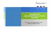 Korea-EU FTA Agricultural Products, Food & Beverage...Criteria of wholly obtained products are to be applied to the fresh agricultural products under Korea-EU FTA-In case of the meat,
