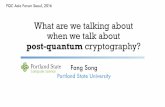 What are we talking about when we talk about post-quantum ... · Triumph of modern cryptography 4 Symmetric-key cryptography ... Quantum attacks 1:break classical foundation 8 Need:alternative