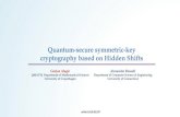 Quantum-secure symmetric-key cryptography based on Hidden ...€¦ · cryptography based on Hidden Shifts arXiv:1610.01187 Gorjan Alagic QMATH, Department of Mathematical Sciences