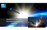 Reaching the Final Frontier Next Generation Broadband ... · • Satellite broadband is a proven technology, delivering high-speed services to customers beyond the reach of terrestrial