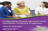 Integrating Health Services into Domestic Violence Programs · 2017. 2. 15. · i inTRoDucTion Integrating onsite health assessment and primary health services into domestic violence