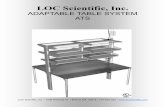 ADAPTABLE TABLE SYSTEM ATS - LOC ScientificATS TABLES LOC Scientific, Inc. • 1036 Parkway Ct. • Buford, GA 30518 • 770-932-022 • Page 2 The ATS is designed for ultimate flexibility.
