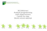 BCSWomen Android programming (with AppInventor) Family …Overview of the day Intros Hello Android! Downloading resources Overview of AppInventor Making your first app What's special