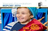Yavneh Foundation REPORT 2016€¦ · REPORT 2016. 2 016 has been a terrific year for our Yavneh Foundation, ... school and wider community is inspired to invest in our childrens'