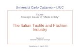 The Italian Textile and Fashion Industry - My LIUCmy.liuc.it/MatSup/2011/A88765/The Fashion Industry.pdfFashion & Textile in Italy In 2009, the Italian Fashion and Textile turnover