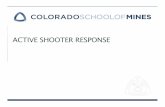 Active Shooter Response WEB - Colorado School of Mines · 2019. 9. 5. · Overview ‣ An emergency response requires a campus-wide partnership. ‣ Active shooter situations are