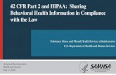 42 CFR Part 2 and HIPAA: Sharing Behavioral Health ... CFR Part 2.pdf · 7/11/2018  · Substance Abuse and Mental Health Services Administration. U.S. Department of Health and Human