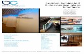 custom laminated & decorative glass brochure€¦ · 3 layers 12mm toughened glass with 1.52mm SGP structural interlayer antislip frost frit pattern to top surface Frameless Balustrade
