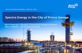 Spectra Energy in the City of Prince Georgeprincegeorge.ca/cityhall/mayorcouncil... · 2019. 1. 3. · We continue our legacy of giving back to the communities where we live and work