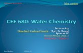 Updated: 1 March 2020 Print versionLecture #23. Dissolved Carbon Dioxide: Open & Closed Systems IV (Stumm & Morgan, Chapt.4 ) Benjamin; Chapter 7. David Reckhow CEE 680 #23 1. Updated:
