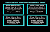 COupons · 2013. 1. 8. · Money Saving Coupons from Wagner's BBQ Buy One Get One For $1.99 Dinner Platter get œne for $1.99. (same price or less) Not valid with any other discount