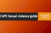 CUPE Sexual violence guide - SCFP Section locale 4155 · INTERNAL CUPE REVIEWERS FROM HEALTH AND SAFETY, HUMAN RIGHTS, EDUCATION, LEGAL AND RESEARCH ... whether physical or psychological