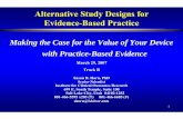 Alternative Study Designs for Evidence-Based Practice · Alternative Study Designs for Evidence-Based Practice Making the Case for the Value of Your Device with Practice-Based Evidence
